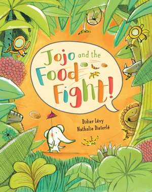 Jojo and the Food Fight! de Didier Levy