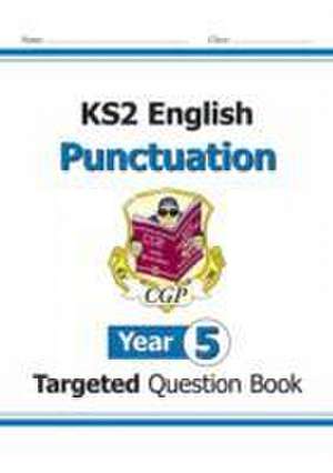 KS2 English Year 5 Punctuation Targeted Question Book (with Answers) de Cgp Books