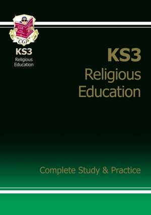 KS3 Religious Education Complete Revision & Practice (with Online Edition): for Years 7, 8 and 9 de Cgp Books