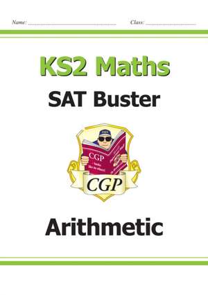 KS2 Maths SAT Buster: Arithmetic - Book 1 (for the 2025 tests) de Cgp Books