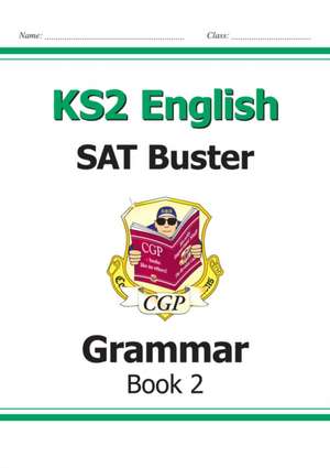 KS2 English SAT Buster - Grammar Book 2 (for the New Curriculum) de CGP Books