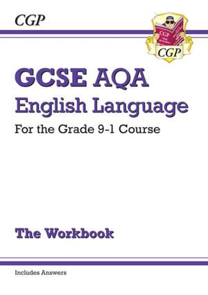 GCSE English Language AQA Exam Practice Workbook - includes Answers and Videos de Cgp Books