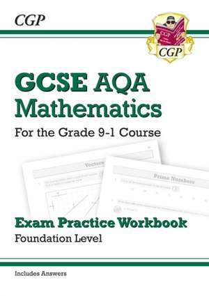 GCSE Maths AQA Exam Practice Workbook: Foundation - includes Video Solutions and Answers: for the 2025 and 2026 exams de Cgp Books