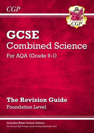 GCSE Combined Science AQA Revision Guide - Foundation includes Online Edition, Videos & Quizzes: for the 2025 and 2026 exams de Cgp Books