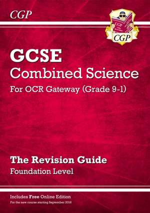 New GCSE Combined Science OCR Gateway Revision Guide - Foundation: Inc. Online Ed, Quizzes & Videos de Cgp Books