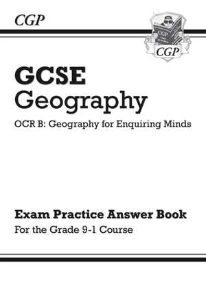 Grade 9-1 GCSE Geography OCR B: Geography for Enquiring Minds - Answers (for Workbook) de CGP Books