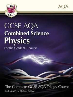 GCSE Combined Science Physics AQA Student Book (includes Online Edition, Videos and Answers) de Cgp Books