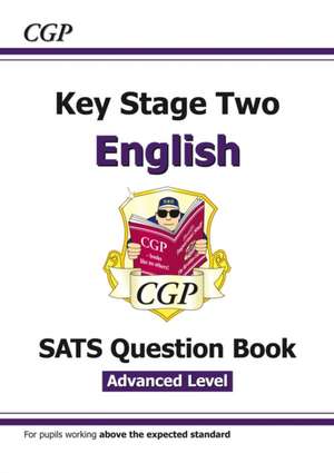 KS2 English SATS Question Book: Stretch - Ages 10-11 (for the 2024 tests) de Cgp Books