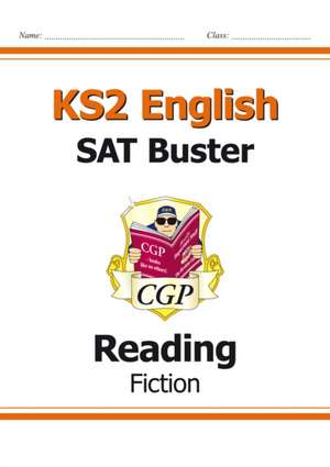 KS2 English Reading SAT Buster: Fiction - Book 1 (for the 2024 tests) de Cgp Books