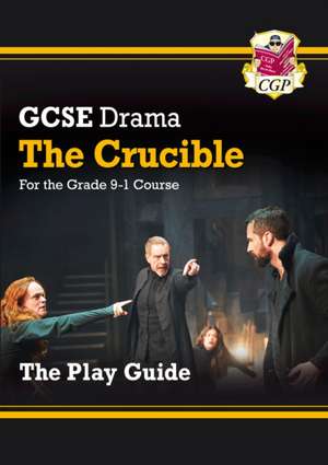 GCSE Drama Play Guide - The Crucible de Cgp Books