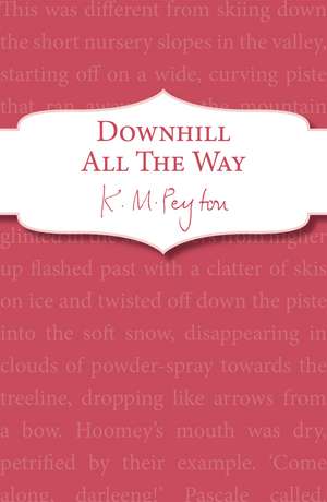 Peyton, K: Downhill All the Way de K. M. Peyton