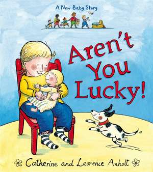 Aren't You Lucky! de Laurence Anholt