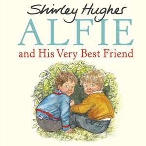 Alfie and His Very Best Friend de Shirley Hughes