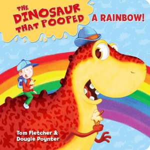 The Dinosaur that Pooped a Rainbow! de Dougie Poynter