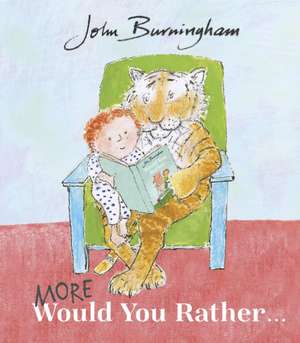 More Would You Rather de John Burningham