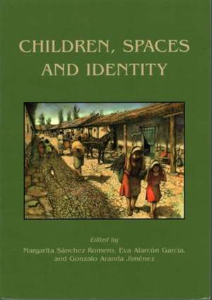 Children, Spaces and Identity de Margarita Sanchez Romero