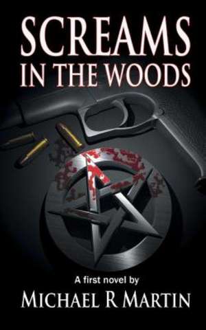 Screams in the Woods de Michael R. Martin