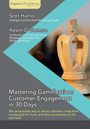 Mastering Gamification de Kevin O'Gorman