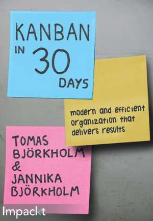 Kanban Development in 30 Days de Tomas Björkholm