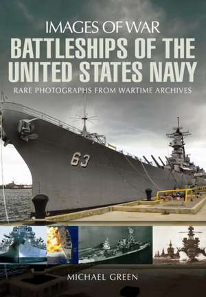 Battleships of the United States Navy de Michael Green