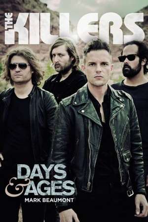 The Killers: Days & Ages de Mark Beaumont