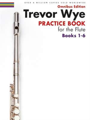 Trevor Wye - Practice Book for the Flute - Omnibus Edition Books 1-6: The Gold Series Book/2-CD Pack de Trevor Wye