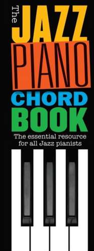 The Jazz Piano Chord Book de Hal Leonard Publishing Corporation