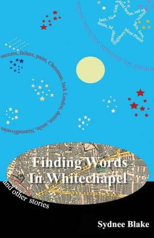 Finding Words in Whitechapel and Other Stories: Rock or Bust de Sydnee Blake