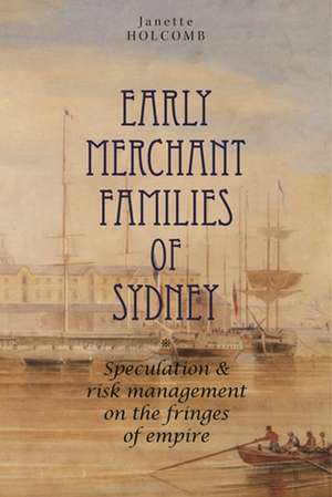 Early Merchant Families of Sydney de Janette Holcomb