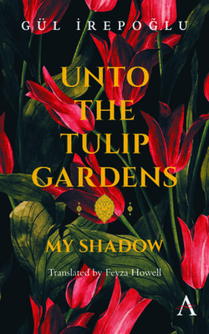 Unto the Tulip Gardens de Gul Irepoglu