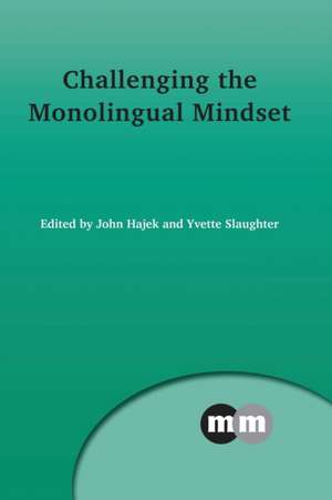 Challenging the Monolingual Mindset de John Hajek