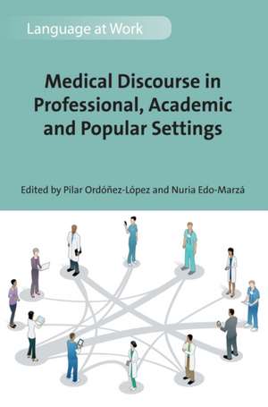 Medical Discourse in Professional, Academic and Popular Settings de Pilar Ordonez-Lopez