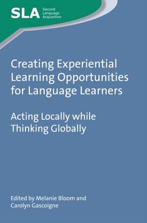 Creating Experiential Learning Opportunities for Language Learners de Melanie Bloom