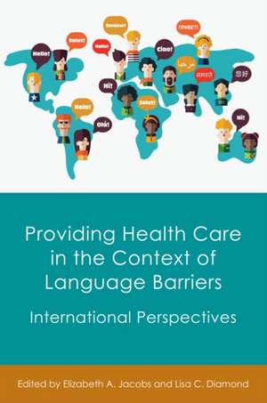 Providing Health Care in the Context of Language Barriers de Elizabeth A. Jacobs