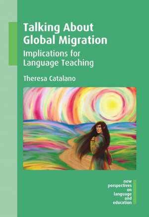 Talking about Global Migration de Theresa Catalano