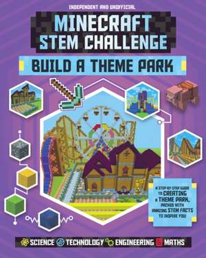 Stem Challenge: Minecraft Build a Theme Park (Independent & Unofficial) de Anne Rooney