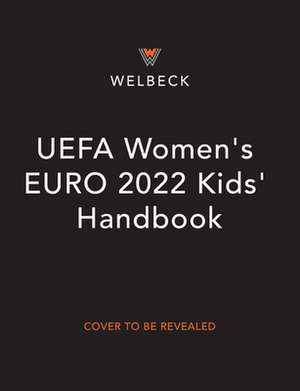 Uefa Women's Euros 22 Kids' Handbook de Emily Stead