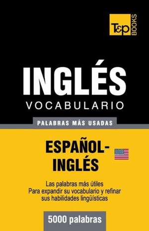 Vocabulario Espanol-Ingles Americano - 5000 Palabras Mas Usadas: The Definitive Sourcebook de Andrey Taranov