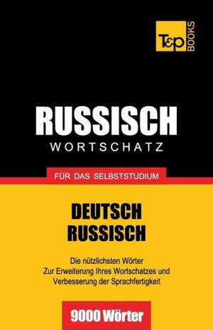 Russischer Wortschatz Fur Das Selbststudium - 9000 Worter: The Definitive Sourcebook de Andrey Taranov