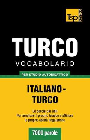 Vocabolario Italiano-Turco Per Studio Autodidattico - 7000 Parole: Special Edition - Japanese de Andrey Taranov