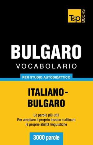 Vocabolario Italiano-Bulgaro Per Studio Autodidattico - 3000 Parole: Special Edition - Japanese de Andrey Taranov