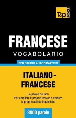 Vocabolario Italiano-Francese Per Studio Autodidattico - 3000 Parole: Special Edition - Japanese de Andrey Taranov