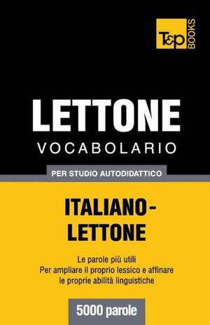 Vocabolario Italiano-Lettone Per Studio Autodidattico - 5000 Parole: Special Edition - Japanese de Andrey Taranov