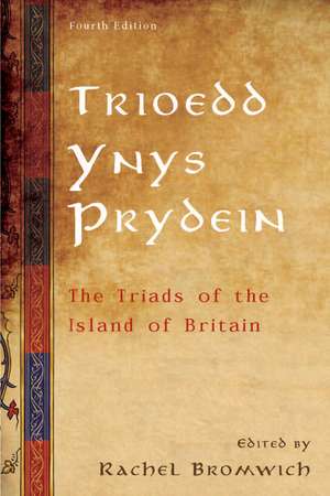 Trioedd Ynys Prydein: The Triads of the Island of Britain de Rachel Bromwich