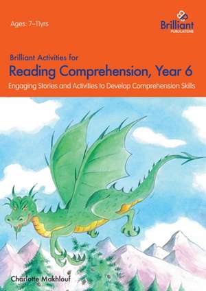 Brilliant Activities for Reading Comprehension, Year 6 (2nd Edition) de Charlotte Makhlouf