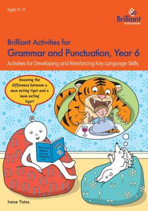 Brilliant Activities for Grammar and Punctuation, Year 6 de Irene Yates