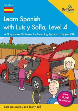 Learn Spanish with Luis y Sofia, Level 4 de Barbara Scanes