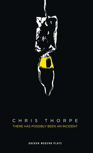 There Has Possibly Been An Incident de Chris Thorpe