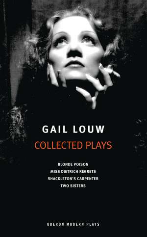 Gail Louw: Collected Plays de Gail Louw