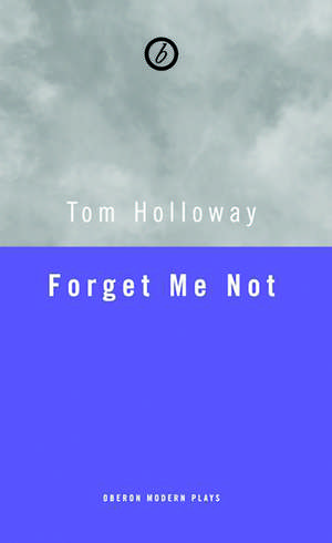 Forget Me Not de Tom Holloway